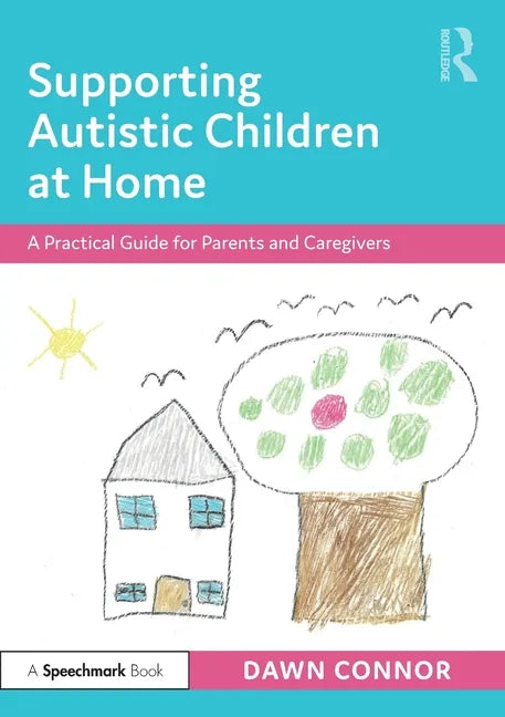 Supporting Autistic Children at Home – Practical Guide for Parents & Caregivers (Paperback)